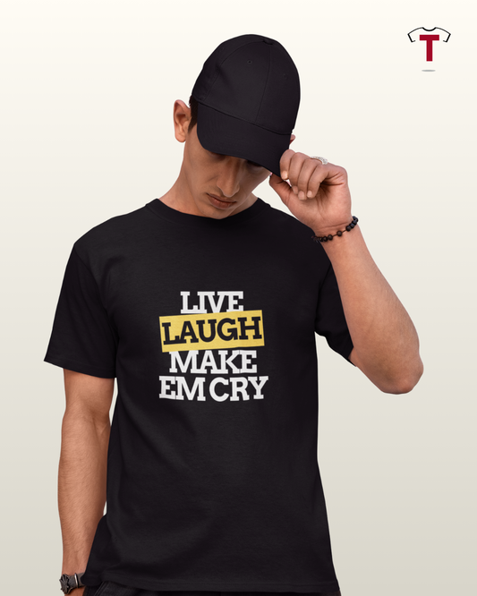 Black Live Laugh Make em Cry Unisex Cotton T-Shirt