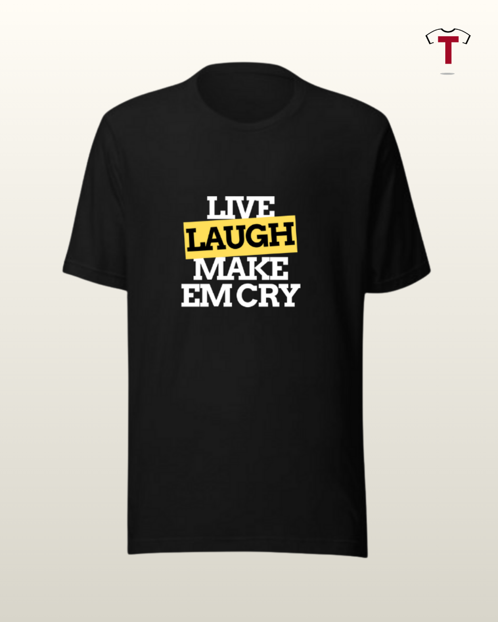 Black Live Laugh Make em Cry Unisex Cotton T-Shirt