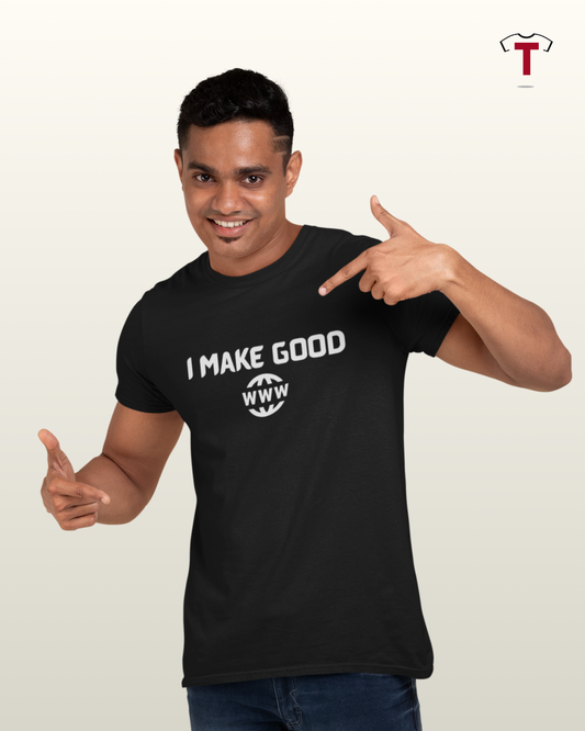 Black I Make Good www Unisex Cotton T-Shirt
